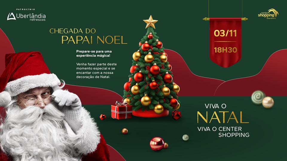 Papai Noel chega ao Center Shopping nesta sexta-feira, 3 de novembro, abrindo a temporada mágica do Natal em Uberlândia