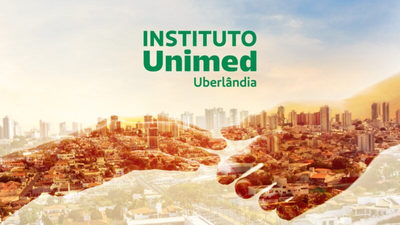 Instituto Unimed Uberlândia nasce para fazer o bem e transformar a comunidade
