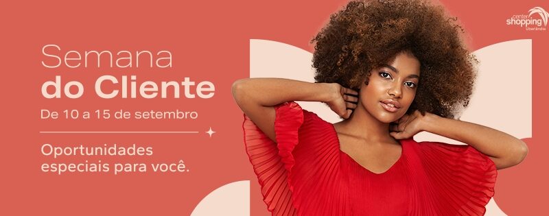 Semana do Cliente Center Shopping Uberlândia tem descontos de até 50% e ainda conta com novas lojas