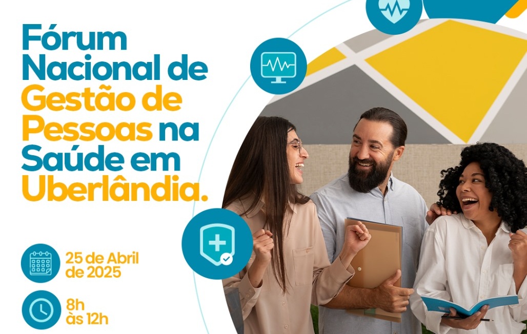 Fórum Nacional de Gestão de Pessoas na Saúde debate desafios e inovações no setor
