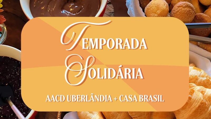 Temporada Solidária: Casa Brasil promove ação em prol da AACD Uberlândia
