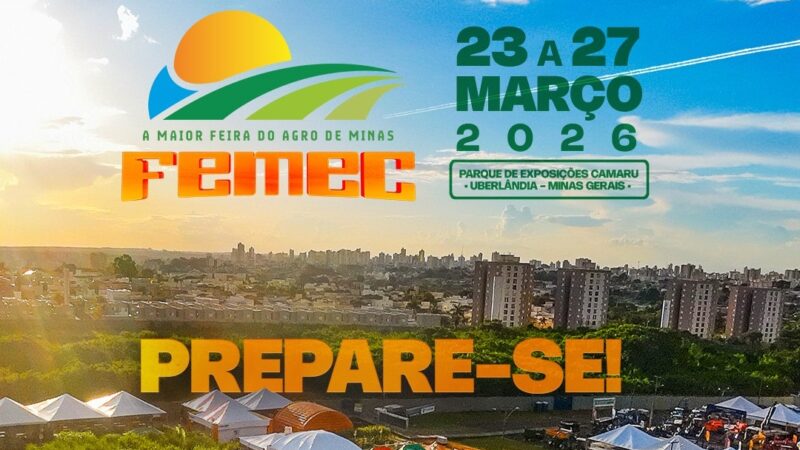 FEMEC 2026 reforça protagonismo como uma das maiores feiras do agronegócio no país e projeta nova edição histórica em Uberlândia