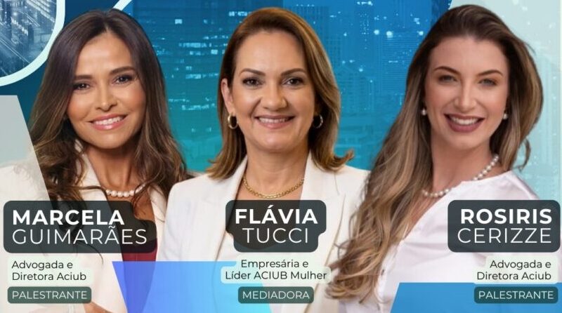 Aciub promove 9ª edição do Negócio em Foco com debate sobre cenário tributário em transformação