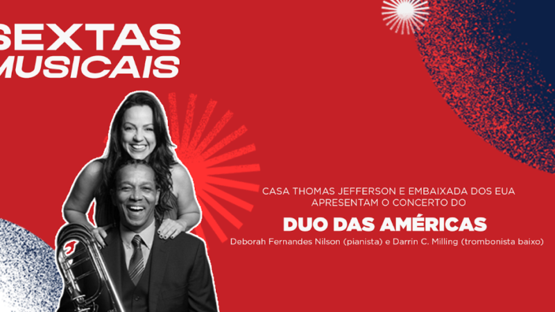 Casa Thomas Jefferson e Embaixada dos EUA apresentam  concerto do Duo das Américas